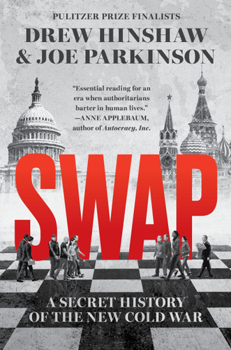Swap: A Secret History of the New Cold War book cover by Drew Hinshaw, Joe Parkinson