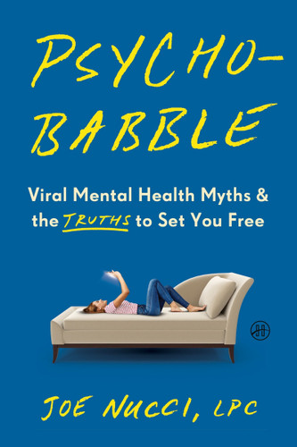 Psychobabble: Viral Mental Health Myths & the Truths to Set You Free book cover by Joe Nucci, LPC