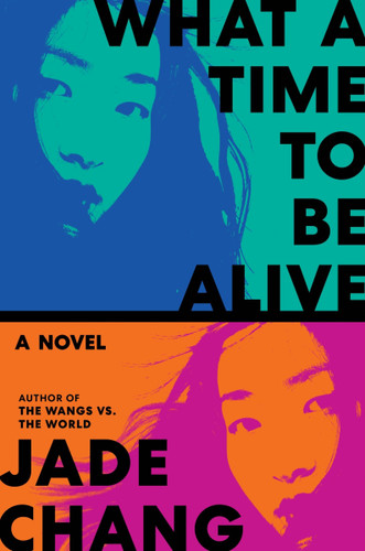 What a Time to Be Alive: A Novel book cover by Jade Chang