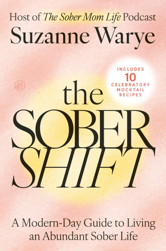 The Sober Shift: A Modern-Day Guide to Living an Abundant Sober Life book cover by Suzanne Warye