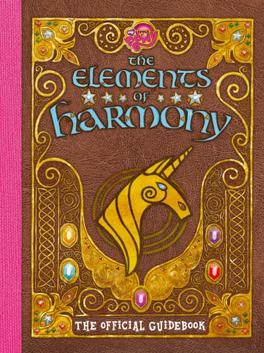 My Little Pony: The Elements of Harmony: The Official Friendship Is Magic Guidebook (My Little Pony #7) book cover by Brandon T. Snider