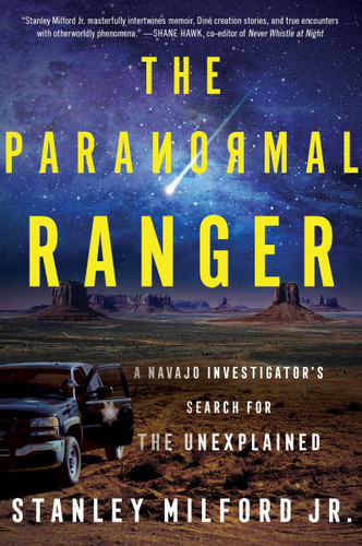 The Paranormal Ranger: A Navajo Investigator’s Search for the Unexplained book cover by Stanley Milford, Jr.
