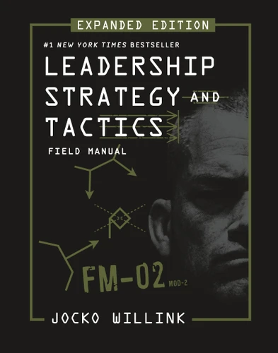 Leadership Strategy and Tactics: Field Manual Expanded Edition book cover by Jocko Willink