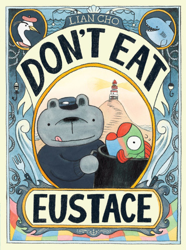 Don't Eat Eustace book cover by Lian Cho