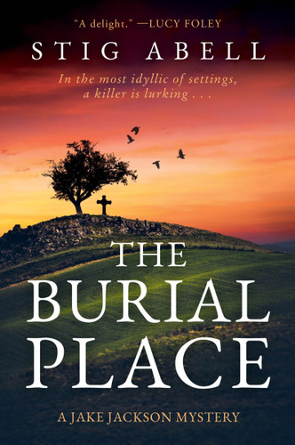 The Burial Place: A Novel (Jake Jackson #1) book cover by Stig Abell