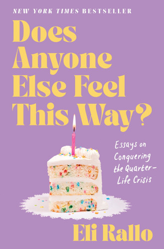 Does Anyone Else Feel This Way?: Essays on Conquering the Quarter-Life Crisis book cover by Eli Rallo