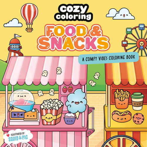 Cozy Coloring: Food & Snacks: A Comfy Vibes Coloring Book for Adults and Kids: Simple, Relaxing Pages Featuring Foods, Drinks, Desserts, and More! book cover by Cozy Coloring