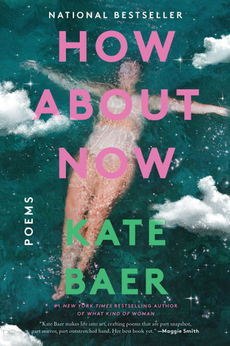 How About Now: Poems book cover by Kate Baer
