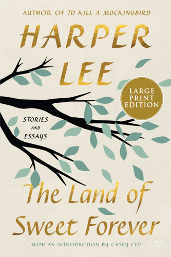 The Land of Sweet Forever: Stories and Essays book cover by Harper Lee