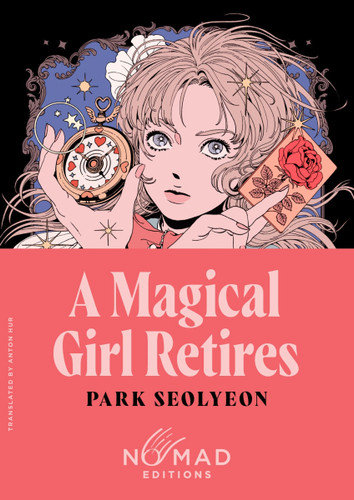 A Magical Girl Retires (Nomad Edition): A Novel book cover by Park Seolyeon