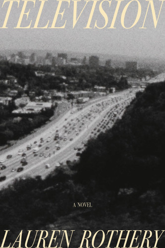 Television: A Novel book cover by Lauren Rothery