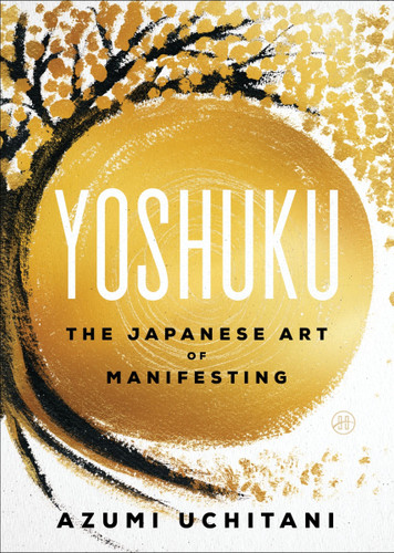 Yoshuku: The Japanese Art of Manifesting book cover by Azumi Uchitani