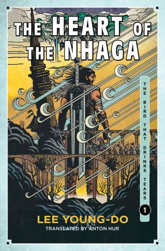 The Heart of the Nhaga: Book One of the Bird That Drinks Tears book cover by Lee Young-do