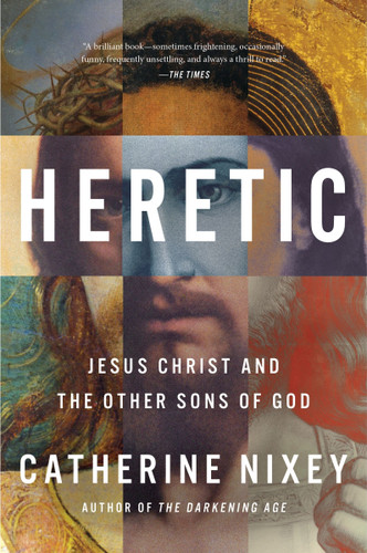 Heretic: Jesus Christ and the Other Sons of God book cover by Catherine Nixey
