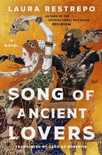 Song of Ancient Lovers: A Novel [9780063356153]