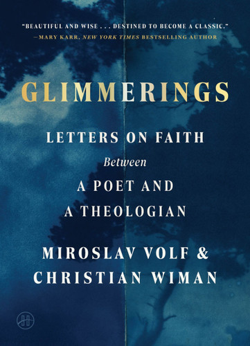 Glimmerings: Letters on Faith Between a Poet and a Theologian book cover by Miroslav Volf, Christian Wiman