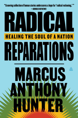 Radical Reparations: Healing the Soul of a Nation book cover by Marcus Anthony Hunter