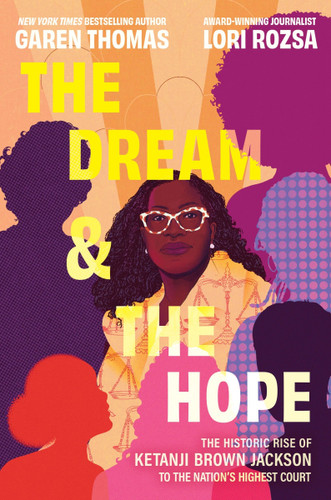 The Dream & the Hope: The Historic Rise of Ketanji Brown Jackson to the Nation's Highest Court [9780063311442]