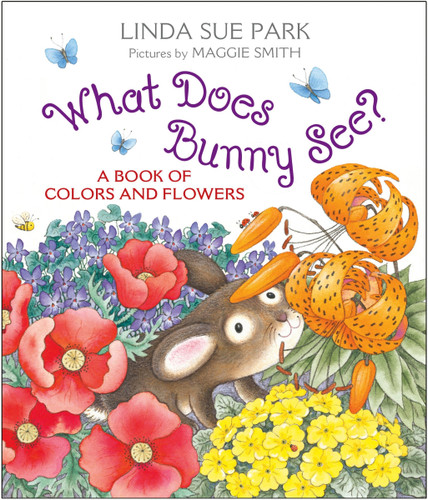 What Does Bunny See?: A Book of Colors and Flowers book cover by Linda Sue Park