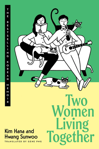 Two Women Living Together: The Bestselling Korean Memoir book cover by Kim Hana, Hwang Sunwoo