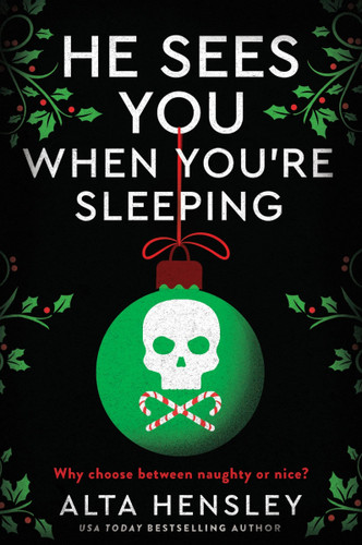 He Sees You When You're Sleeping: A Naughty or Nice Novel (Naughty or Nice #1) book cover by Alta Hensley