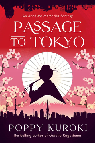 Passage to Tokyo: A Novel (Ancestor Memories Fantasy) book cover by Poppy Kuroki