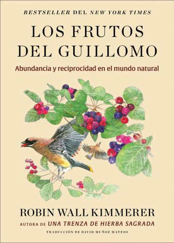 Los frutos del Guillomo: Abundancia y reciprocidad en el mundo natural  The Serviceberry: Abundance and Reciprocity in the Natural World (Spanish edition) book cover by Robin Wall Kimmerer