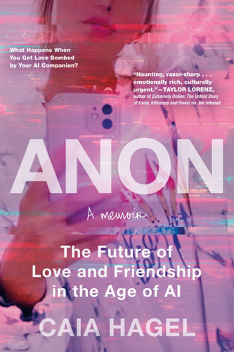 Anon: The Future of Love and Friendship in the Age of AI [9781443473910]