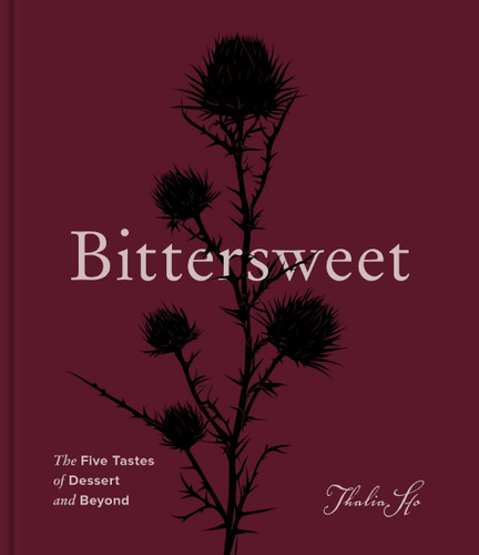Bittersweet: The Five Tastes of Dessert and Beyond (A Baking Book) book cover by Thalia Ho