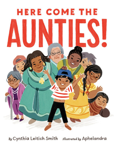 Here Come the Aunties! book cover by Cynthia Leitich Smith