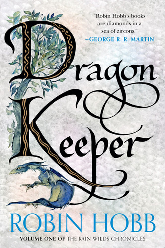 Dragon Keeper: Volume One of the Rain Wilds Chronicles (Rain Wilds Chronicles #1) book cover by Robin Hobb