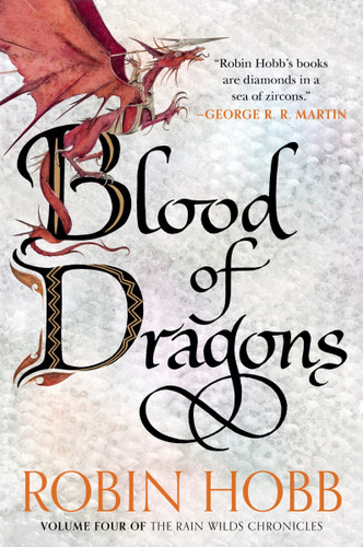 Blood of Dragons: Volume Four of the Rain Wilds Chronicles (Rain Wilds Chronicles #4) book cover by Robin Hobb