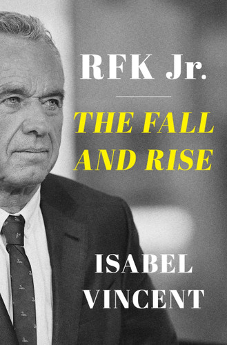 RFK Jr.: The Fall and Rise book cover by Isabel Vincent