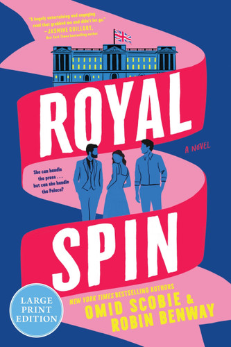 Royal Spin: A Novel book cover by Omid Scobie, Robin Benway
