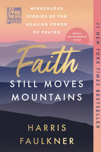 Faith Still Moves Mountains: Miraculous Stories of the Healing Power of Prayer book cover by Harris Faulkner