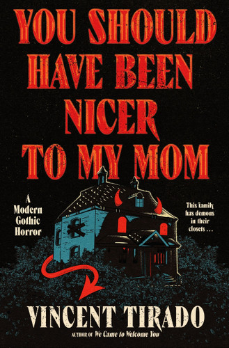 You Should Have Been Nicer to My Mom: A Modern Gothic Horror book cover by Vincent Tirado