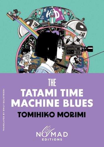The Tatami Time Machine Blues (Nomad Edition): A Novel book cover by Tomihiko Morimi