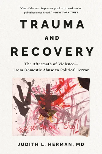 Trauma and Recovery: The Aftermath of Violence-—From Domestic Abuse to Political Terror book cover by Judith Lewis Herman
