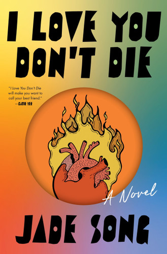 I Love You Don't Die: A Novel book cover by Jade Song
