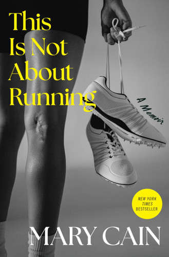 This Is Not About Running: A Memoir book cover by Mary Cain