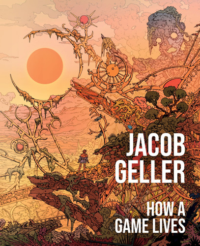 How a Game Lives book cover by Jacob Geller