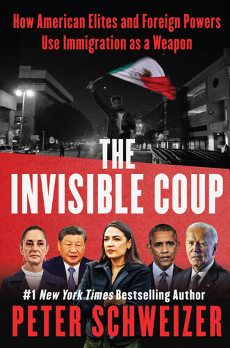 The Invisible Coup: How American Elites and Foreign Powers Use Immigration as a Weapon book cover by Peter Schweizer