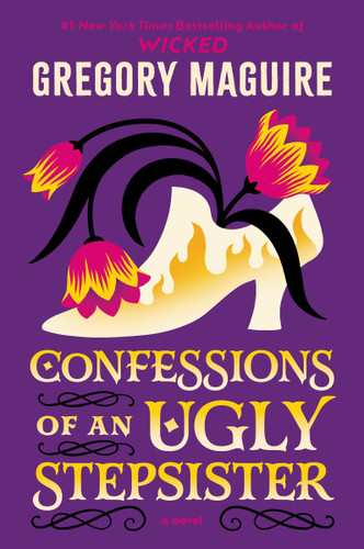 Confessions of an Ugly Stepsister: A Novel book cover by Gregory Maguire
