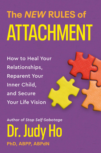 The New Rules of Attachment: How to Heal Your Relationships, Reparent Your Inner Child, and Secure Your Life Vision book cover by Dr. Judy Ho