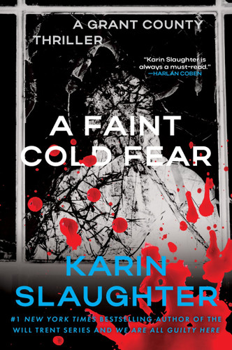 A Faint Cold Fear: A Grant County Thriller (Grant County Thrillers #3) book cover by Karin Slaughter