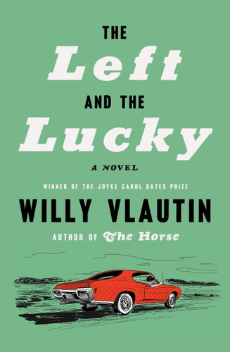 The Left and the Lucky: A Novel book cover by Willy Vlautin
