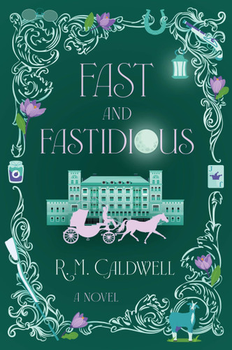 Fast and Fastidious: A Novel book cover by R. M. Caldwell