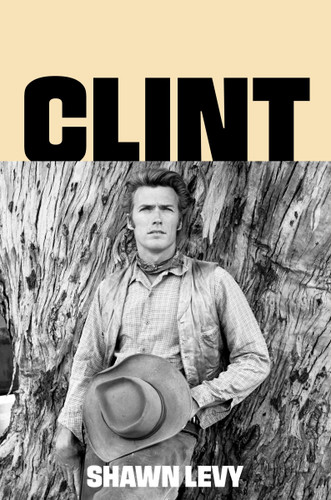 Clint: The Man and the Movies book cover by Shawn Levy