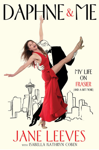 Daphne & Me: My Life on Frasier (And a Bit More) book cover by Jane Leeves, Isabella Kathryn Coben