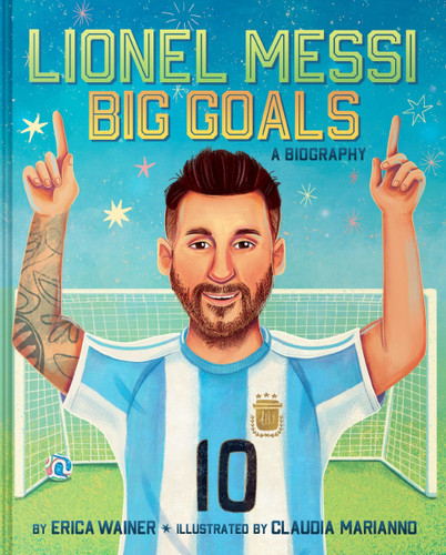 Lionel Messi: Big Goals, A Biography [9780063494886]